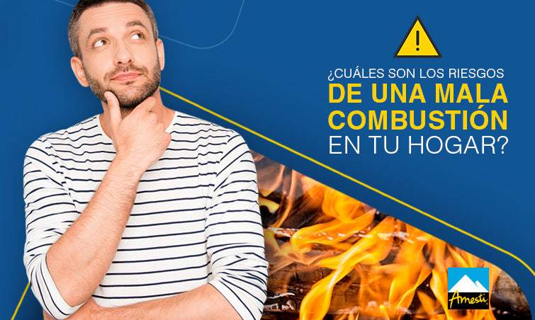¿Cuáles son los riesgos de una mala combustión en tu hogar? | Amesti