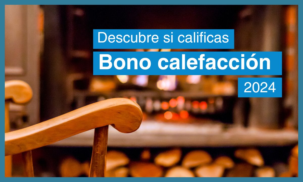 Bono Calefacción: Descubre si calificas y cuánto paga [2024]