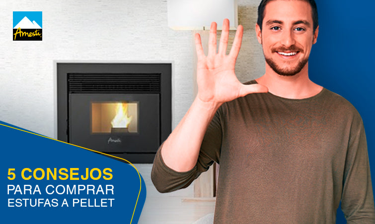 5 recomendaciones para comprar estufas a pellet | Amesti