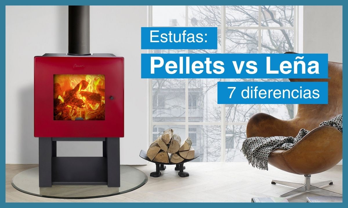 7 Diferencias Estufa A Pellet Y Estufa A Leña [2024]