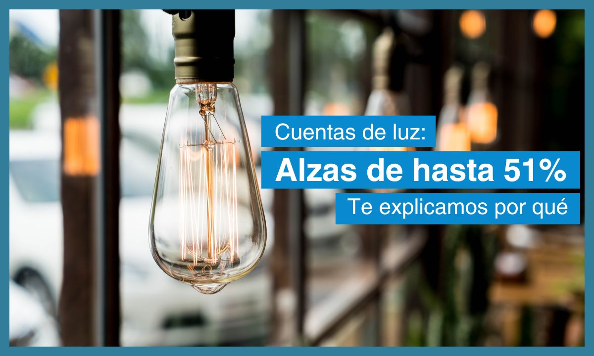 Hasta 51% De Alza De Cuenta Luz: Todo lo que Debes Saber