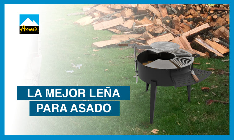 Cómo elegir la mejor leña para asado | Parrillas Amesti