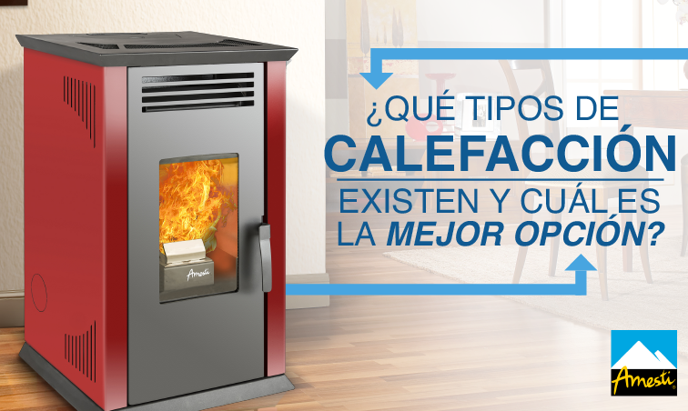 ¿Qué tipos de calefacción existen y cuál es la mejor opción?