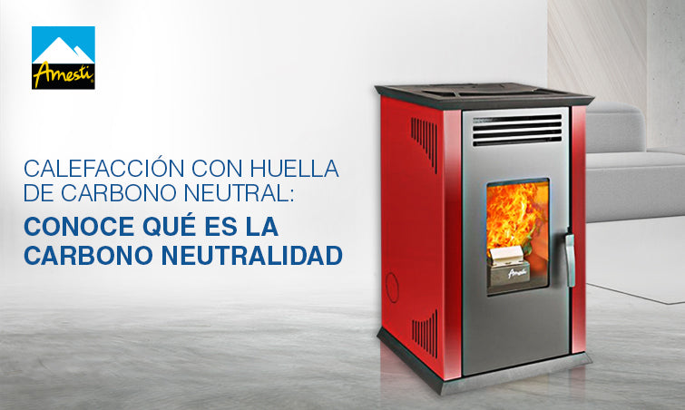 Calefacción con huella de carbono neutral: Carbono Neutralidad | Amesti