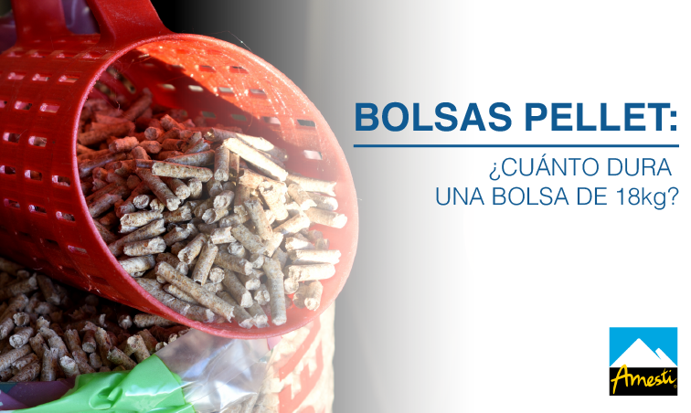Bolsas de Pellet. ¿Cuánto dura una bolsa de 18Kg? | Amesti