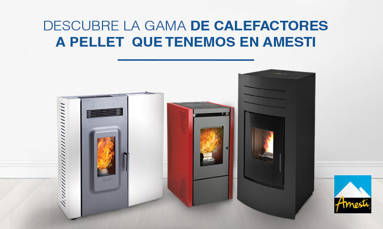 Descubre la gama de calefactores a pellet | Amesti.cl